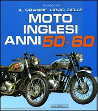 Grande_Libro_Delle_Moto_Inglesi_Anni_`50-`60_-Sarti_Giorgio